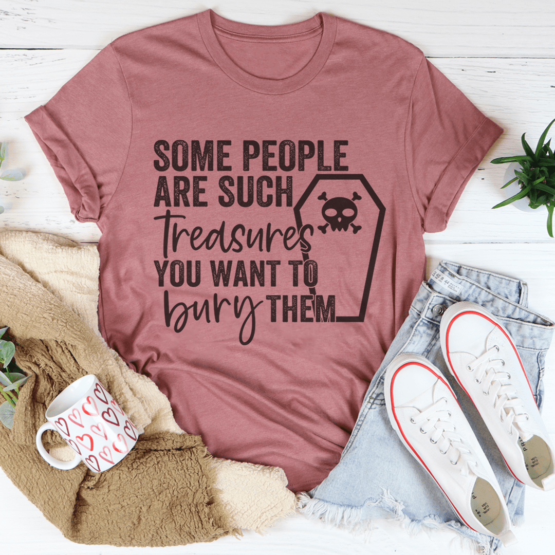 Some People Are Such Treasures Tee
